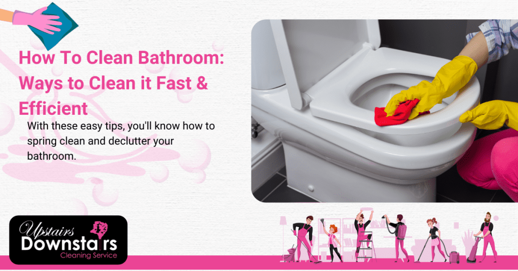 how-to-clean-bathroom - Upstairs Downstairs Cleaning Service how to clean bathroom