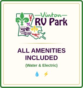Vinton LA RV Park Vinton RV Park logo featuring Louisiana state outline, fleur-de-lis, crawfish, RV, and floral accents. Prominent text reads “Vinton RV Park” advertising all-inclusive amenities such as water and electric for guests in Vinton LA near Texas. Water drop and lightning bolt icons highlight the full-service convenience of this top-rated Vinton LA RV park near the Texas border.