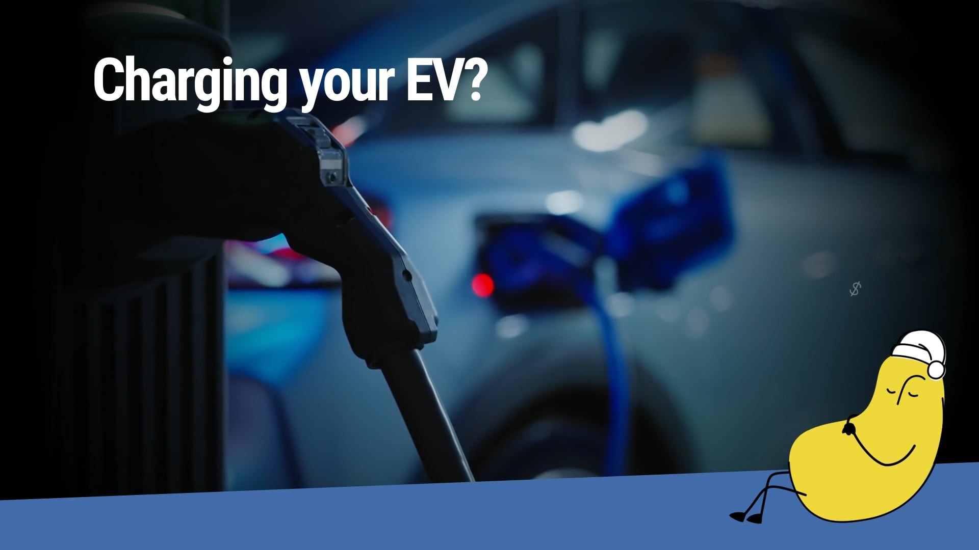 A close-up of an electric vehicle charging at a station, with the text "Charging your EV?" and an illustrated character of a relaxed yellow bean wearing a cap in the bottom right corner.