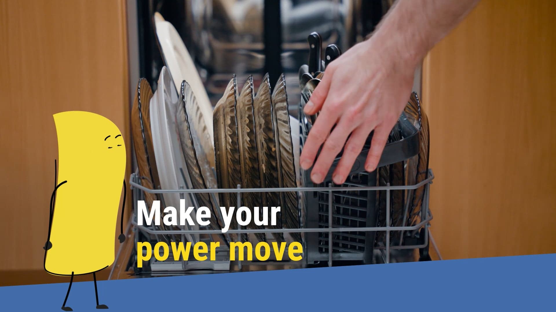 A hand loads dishes and utensils into a dishwasher. On the left, a yellow cartoon figure stands next to the text "Make your power move," with "power move" highlighted in yellow.