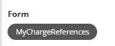 A screenshot of the Token Library area in the custom forms Form Builder. Form is a bold heading of black text on a white background, and MyChargeReferences is in a dark grey pill with white text. The pill under the bold heading indicates that the part name MyChargeReferences is a choose-able token under Form as its source.