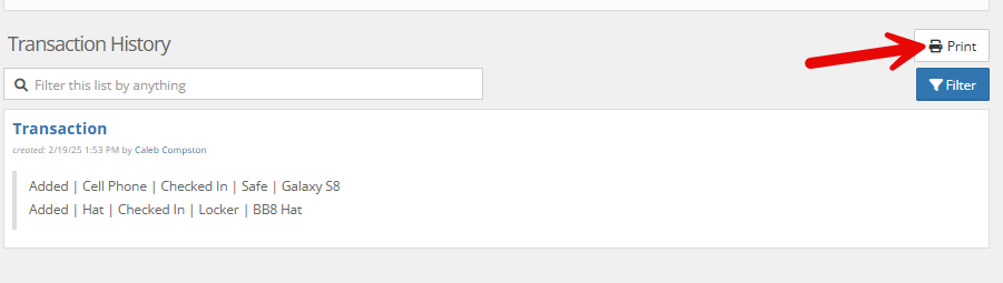 A screenshot of the Personal Possessions area for a client in YouthCenter. This section shows the Transaction History. There is a white search bar with a magnifying glass icon and helper text: Filter this list by anything. Under the search bar, there is an item of history labeled with a blue Transaction heading and a small date and time stamp as subtext, with a summary of items added. on the right, there are two buttons with text and accompanying icons: Print and Filter. The Print button is white with black text, the Filter button is blue with white text. There is a red arrow highlighting the Print button.