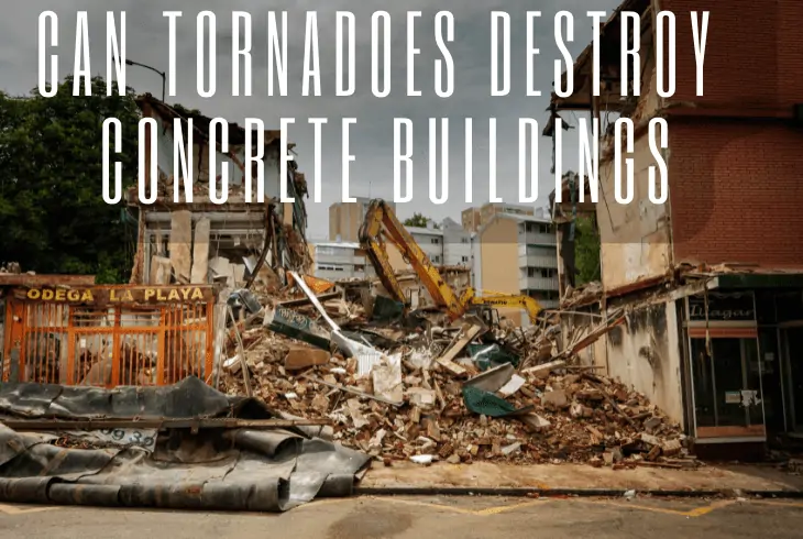 tornadoes destroy concrete buildings