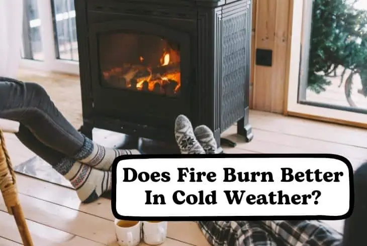do fires burn better in cold weather