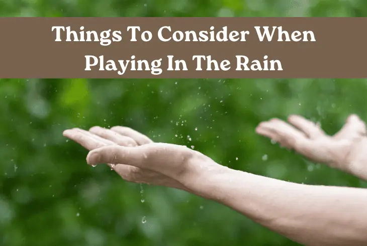 things to consider playing rain