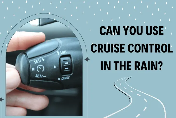 can you use cruise control in the rain