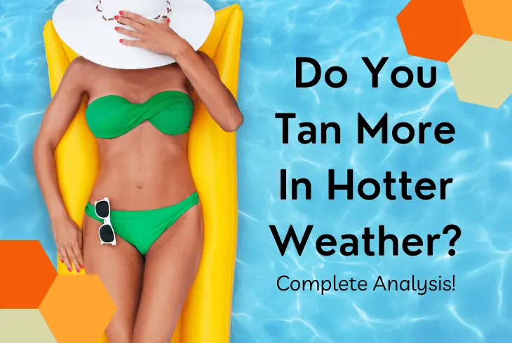 do you tan more in hotter weather