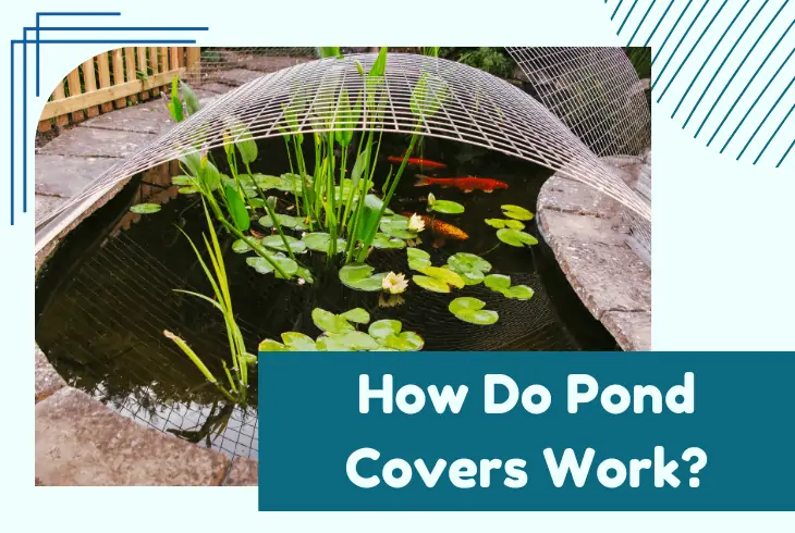 how pond covers work
