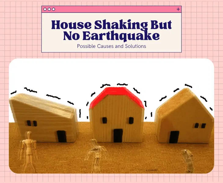 why is my house shaking but no earthquake