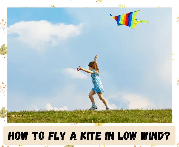 how to fly a kite in low wind