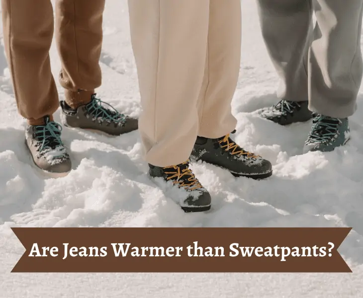 are jeans warmer than sweatpants