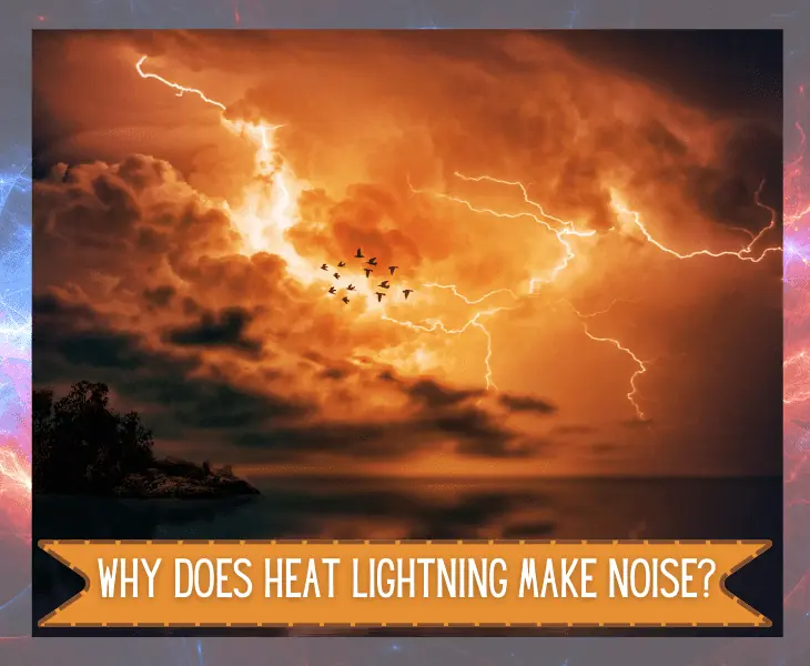 why does heat lightning make noise
