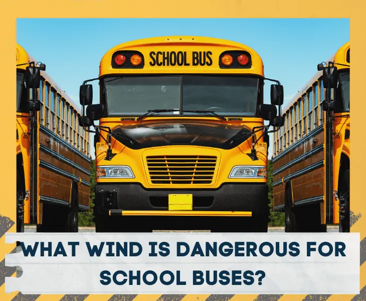 what wind speed is dangerous for school buses