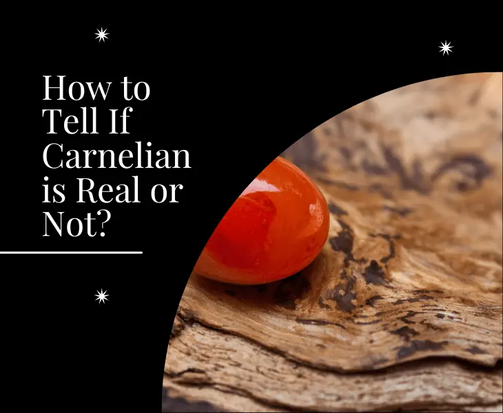 how to tell if carnelian is real