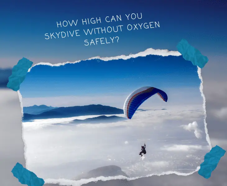 how high can you skydive without oxygen