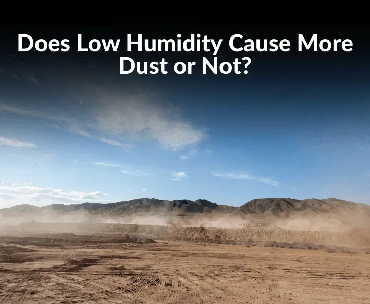 does low humidity cause more dust
