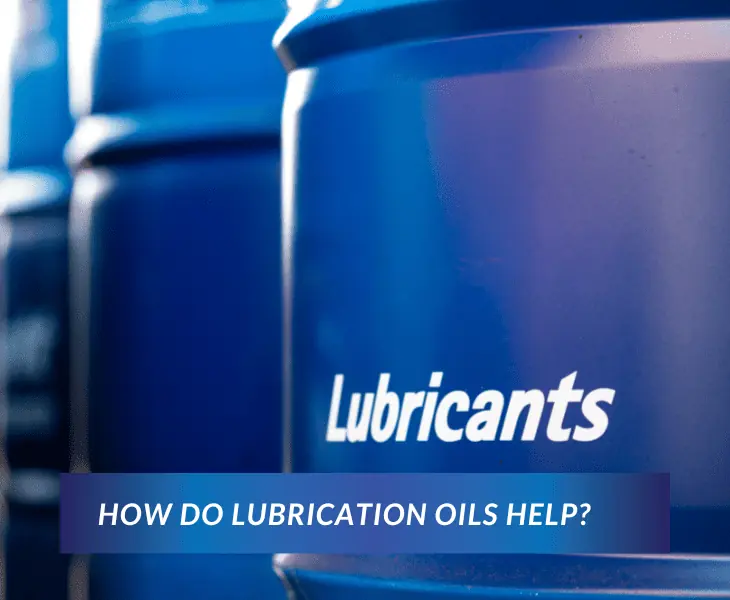 how do lubrication oils help