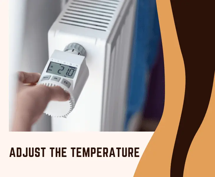adjust the temperature