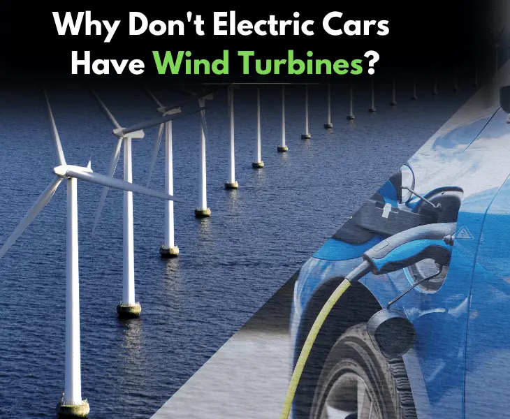 why don't electric cars have wind turbines