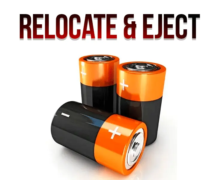relocate & eject the batteries