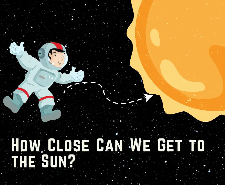 how close can we get to the sun