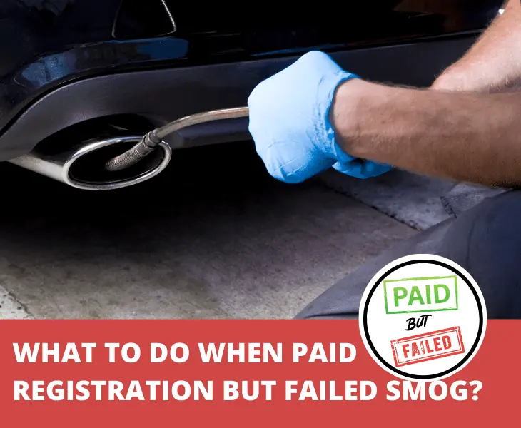 paid registration but failed smog