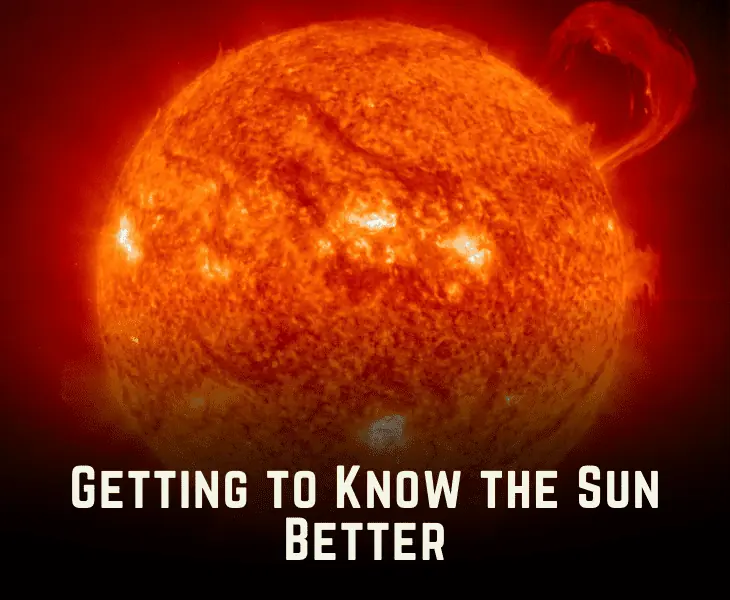 getting to know the sun better