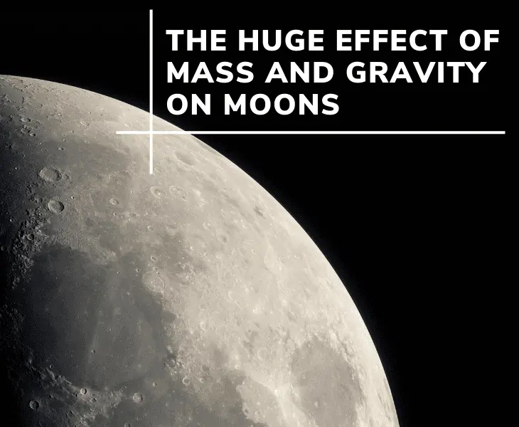 effect of mass and gravity on moons