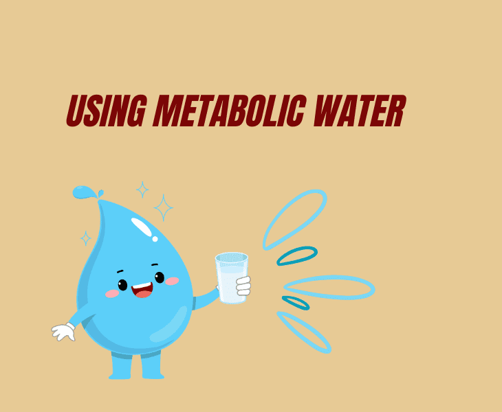 using metabolic water