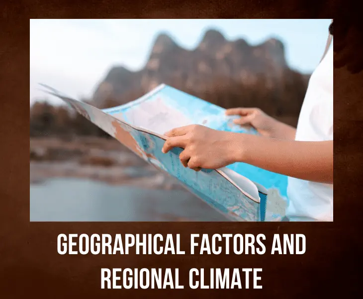geographical factors and regional climate
