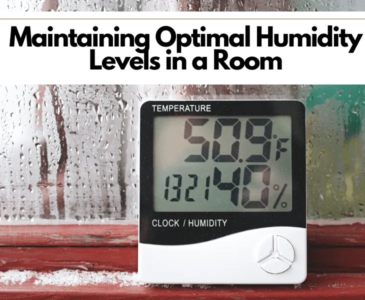 maintaining optimal humidity levels in a room