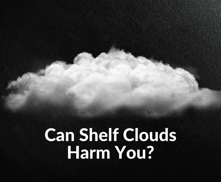 can shelf clouds harm you