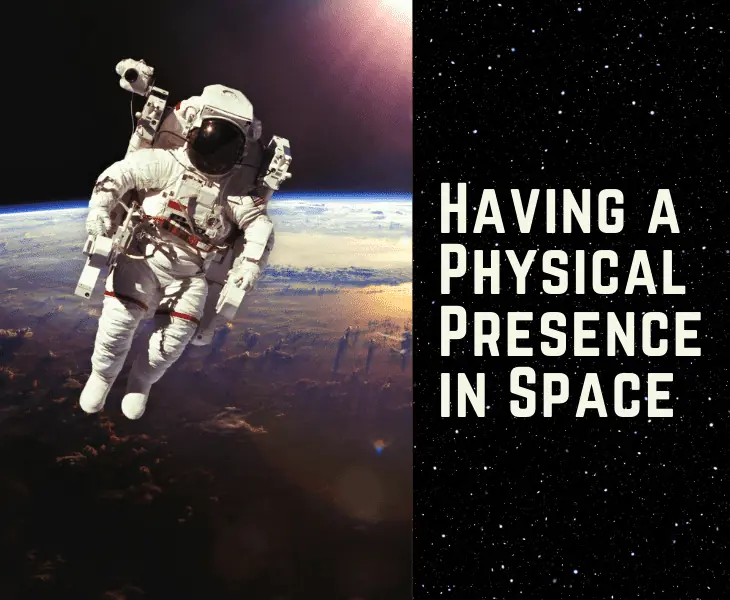 having a physical presence in space