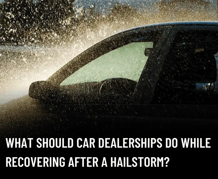 recovery steps for car dealerships after hailstorm