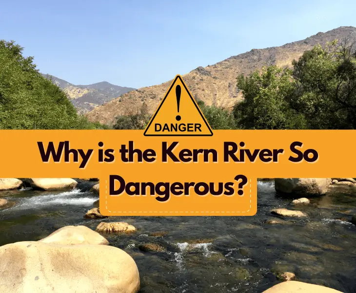 why is the kern river so dangerous