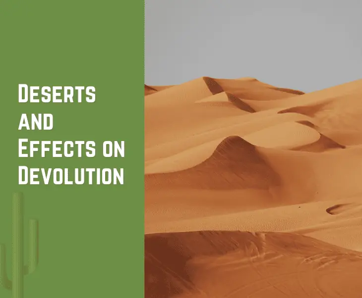 deserts and effects on devolution