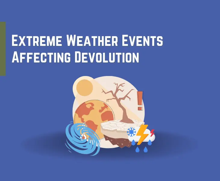 extreme weather events affecting devolution