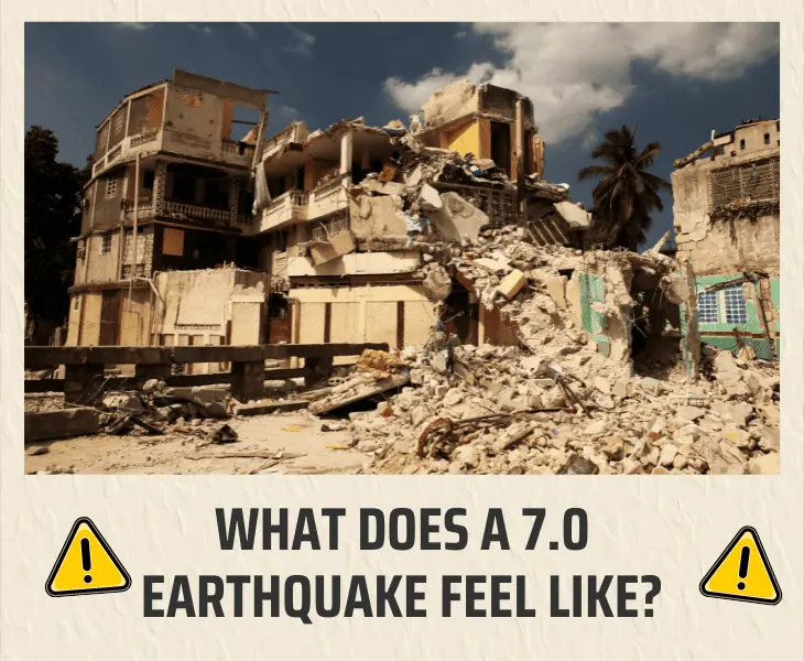 what does a 7.0 earthquake feel like