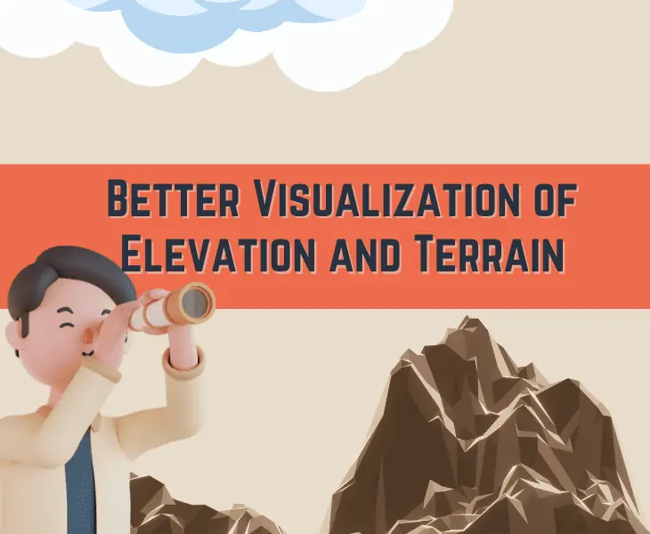 better visualization of elevation and terrain