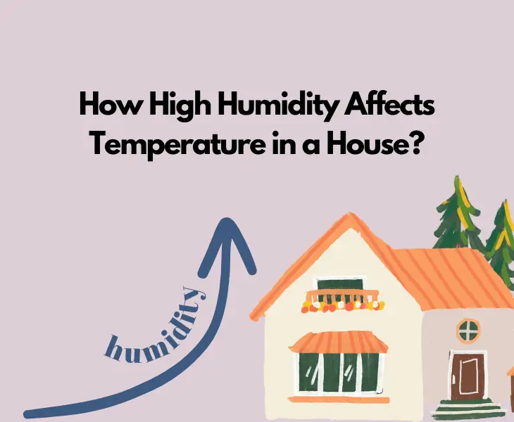 high humidity affects temperature in a house