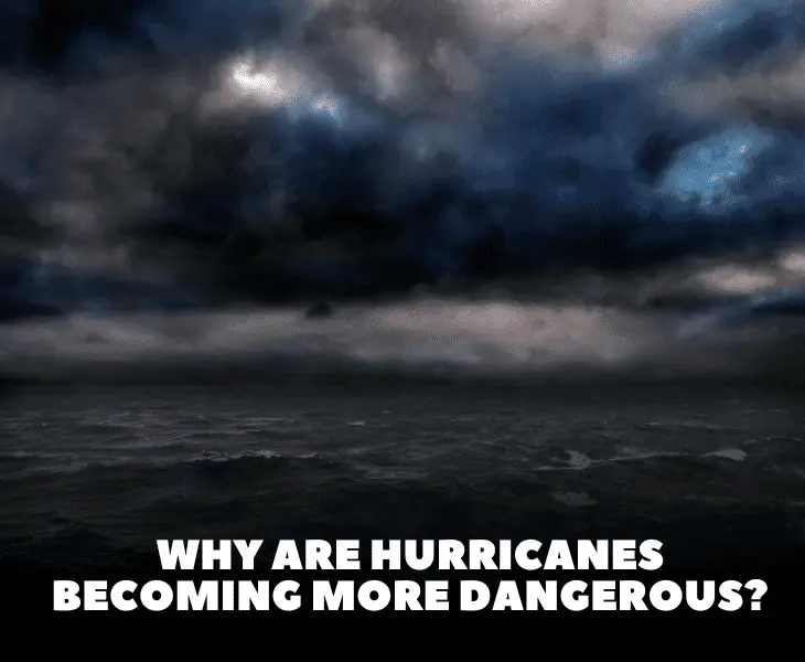 why are hurricanes becoming more dangerous