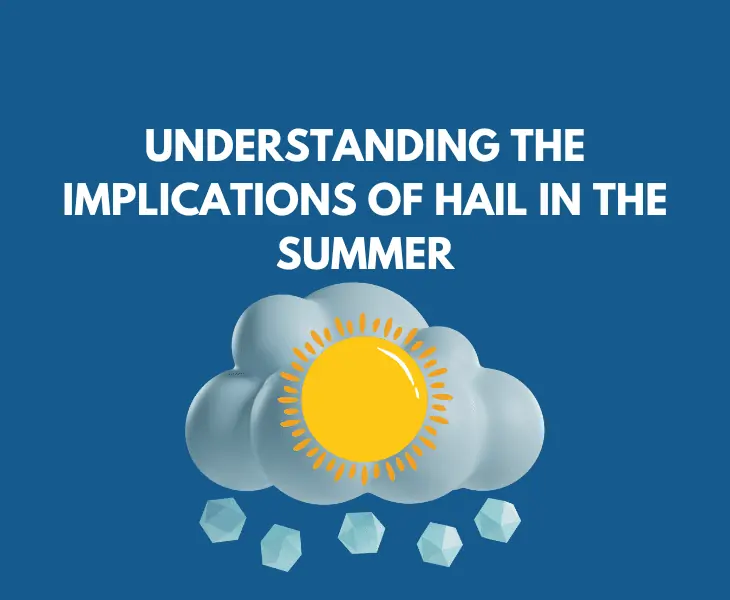 understanding summer hail implications