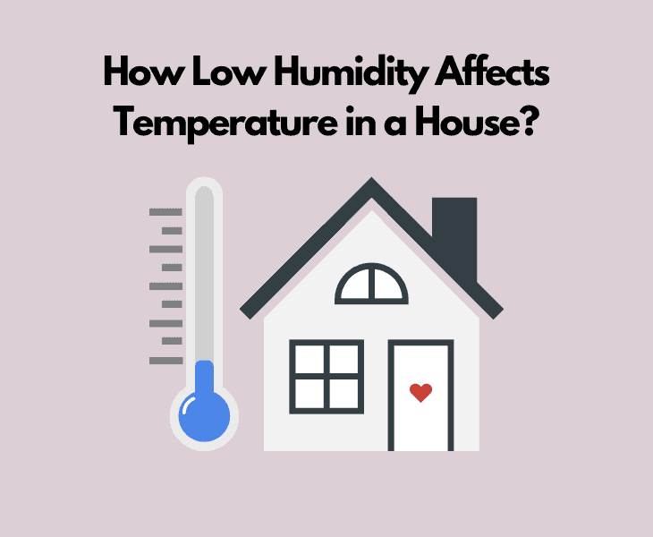 low humidity affects temperature in a house