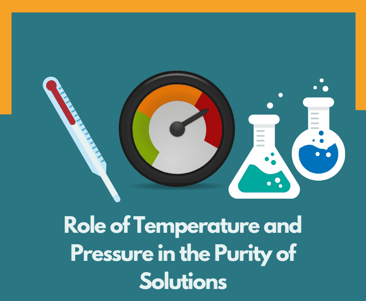 how temperature and pressure affect solution purity
