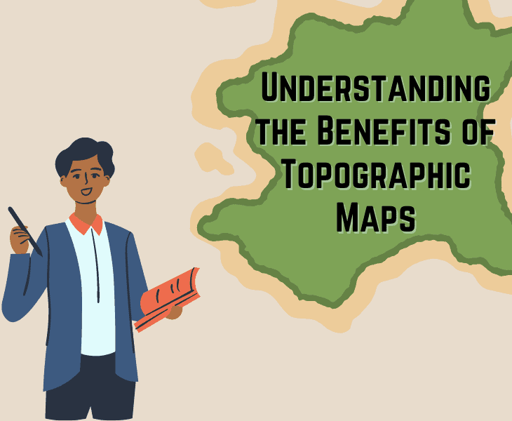 understanding the benefits of topographic maps