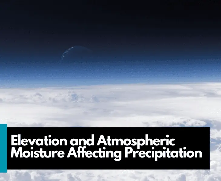 elevation and atmospheric moisture affecting precipitation