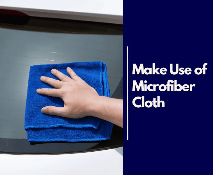 make use of microfiber cloth