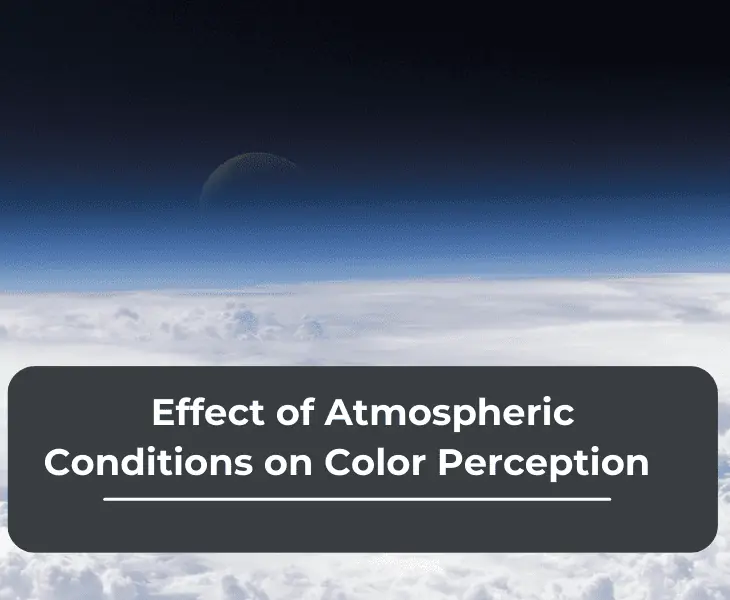 effect of atmospheric conditions on color perception