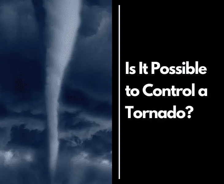 is it possible to control a tornado