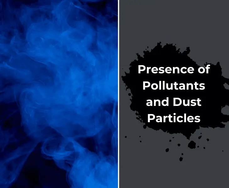 presence of pollutants and dust particles